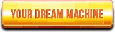 Yourdreammachine